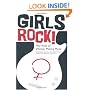 Girls Rock!: Fifty Years of Women Making Music