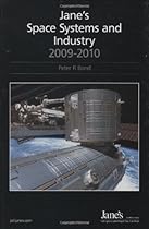 Jane's Space Systems & Industry 2009/2010 Previously Called Jane's Space Directory (Name Change Effective with the 2007/2008 Edition) Jane's Space Systems & Industry 2009/2010 Previously Called Jane's Space Directory (Name Change Effective with the 2007/2008 Edition)