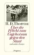 �ber die Pflicht zum Ungehorsam gegen den Staat und andere Essays