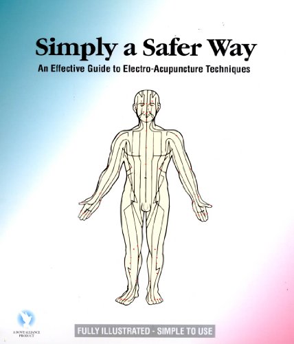 simply a safer way an effective guide to electro acupuncture techniques