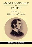 From Andersonville to Tahiti: The Dorence Atwater Story
