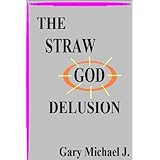 The Straw God Delusion