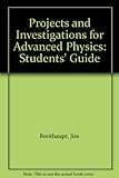 Projects and investigations for advanced physics. Students' guide