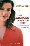 Produkt-Bild: Ab morgen trage ich rot: Frauen entdecken ihre Freiheit