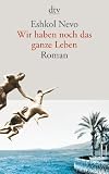 Produkt-Bild: Wir haben noch das ganze Leben: Roman