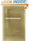Understanding Child Maltreatment: An Ecological and Developmental Perspective