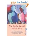 Die Liebe kennt keine Zeit: Die wahre Geschichte einer Seelenverwandschaft aus fr�heren Leben