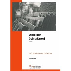 Szenen einer Gro�stadtjugend: Mit Gedichten und Liedtexten
