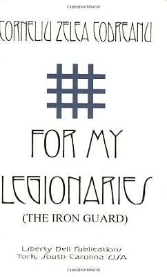 For My Legionaries: The Iron Guard