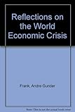 Reflections on the world economic crisis