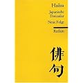 Haiku: Japanische Dreizeiler. Neue Folge