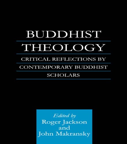 Buddhist Theology: Critical Reflections by Contemporary Buddhist Scholars (Routledge Critical Studies in Buddhism)