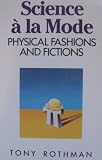 Science à la mode : physical fashions and fictions