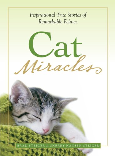 Cat Miracles: Inspirational True Stories of Remarkable Felines [Paperback]