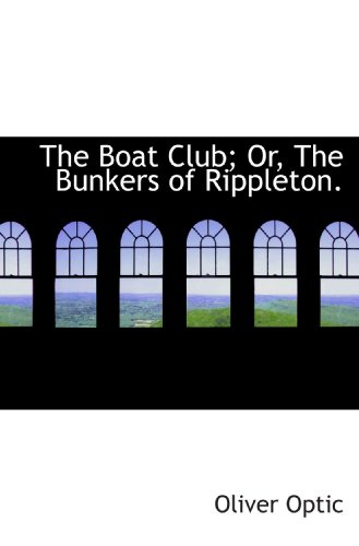 The Boat Club; Or, The Bunkers of Rippleton.