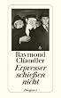 Erpresser schie�en nicht: und andere Detektivstories