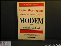 Daten&uuml;bertragung mit Heim- und Personalcomputern MODEM und Hacker-Handbuch.