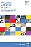 Publishing addiction science : a guide for the perplexed