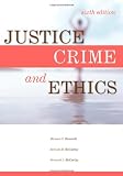 Justice, Crime, and Ethics, Sixth Edition