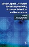 Social Capital, Corporate Social Responsibility, Economic Behaviour and Performance