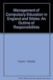 The management of compulsory education in England and Wales : an outline of responsibilities