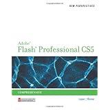 new perspectives on adobe flash professional cs5 comprehensive new perspectives series adobe creative suite