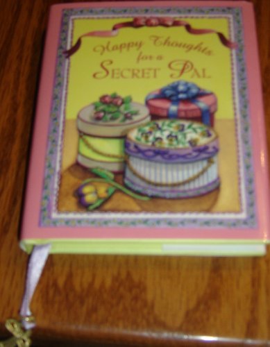 Happy Thoughts for a Secret Pal with Bookmark (Charming Petites Series)