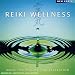 Reiki Wellness: Music For Healing And Relaxation