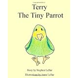 Terry the Tiny Parrotby Stephen Lebar