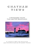Chatham Views: A Photographic Journal From Cape Cod, Massachusetts