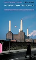 Comfortably Numb: The Inside Story of Pink Floyd Comfortably Numb: The Inside Story of Pink Floyd