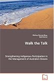 Walk the Talk - Strengthening Indigenous Participation in the Management of Australia s Oceans