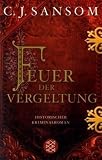 Feuer der Vergeltung - C. J. Sansom
