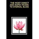 Click here to buy  THE MOST DIRECT AND RAPID MEANS TO ETERNAL BLISS  by Michael Langford.