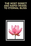 THE MOST DIRECT AND RAPID MEANS TO ETERNAL BLISS