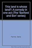This land is whose land? : a comedy in one act