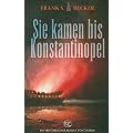 Sie kamen bis Konstantinopel (Historische Romane Von Zabern)