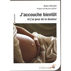 J'accouche bient�t et j'ai peur de la douleur