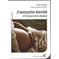 J'accouche bient�t et j'ai peur de la douleur
