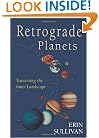 Retrograde Planets: Traversing the Inner Landscape