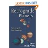 Retrograde Planets : Traversing the Inner Landscape