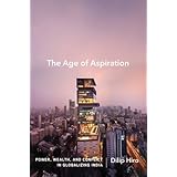 the age of aspiration power wealth and conflict in globalizing india