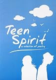 Teen spirit : a collection of poetry