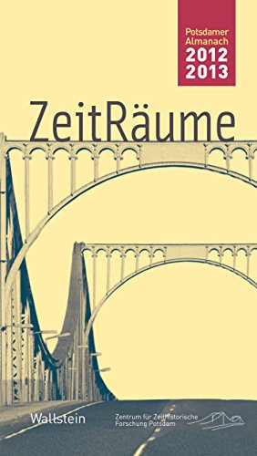 ZeitRäume 2012/13: Potsdamer Almanach des Zentrums für Zeithistorische Forschung (German Edition)