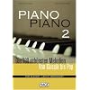 Piano Piano 2: Die 100 schönsten Melodien von Klassik bis Pop Piano Piano 2: Die 100 schönsten Melodien von Klassik bis Pop