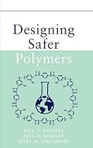 Designing Safer Polymers Designing Safer Polymers