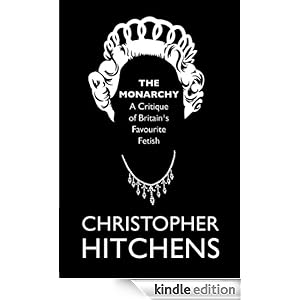 The Monarchy - Christopher Hitchens