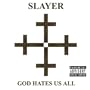 God Hates Us All [Explicit]