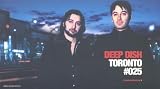 Toronto: Mixed By Deep Dish/Dubfire/Sharamt
