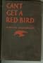 Can't Get a Red Bird